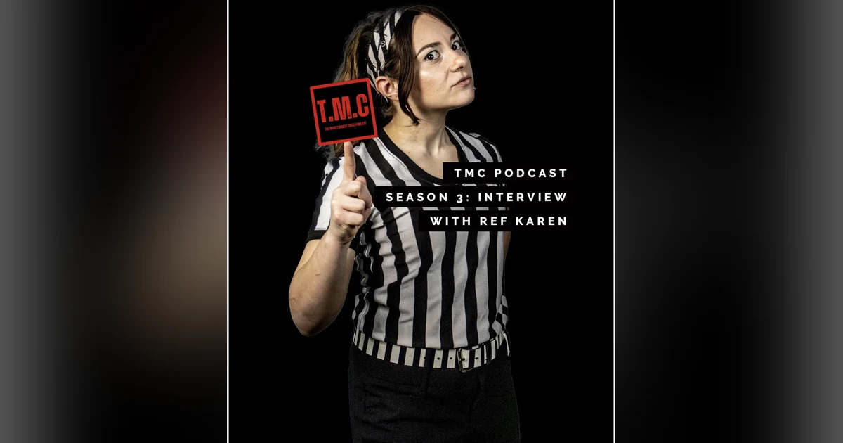TMC Podcast Season 3 Episode 16. Interview with Ref Karen
