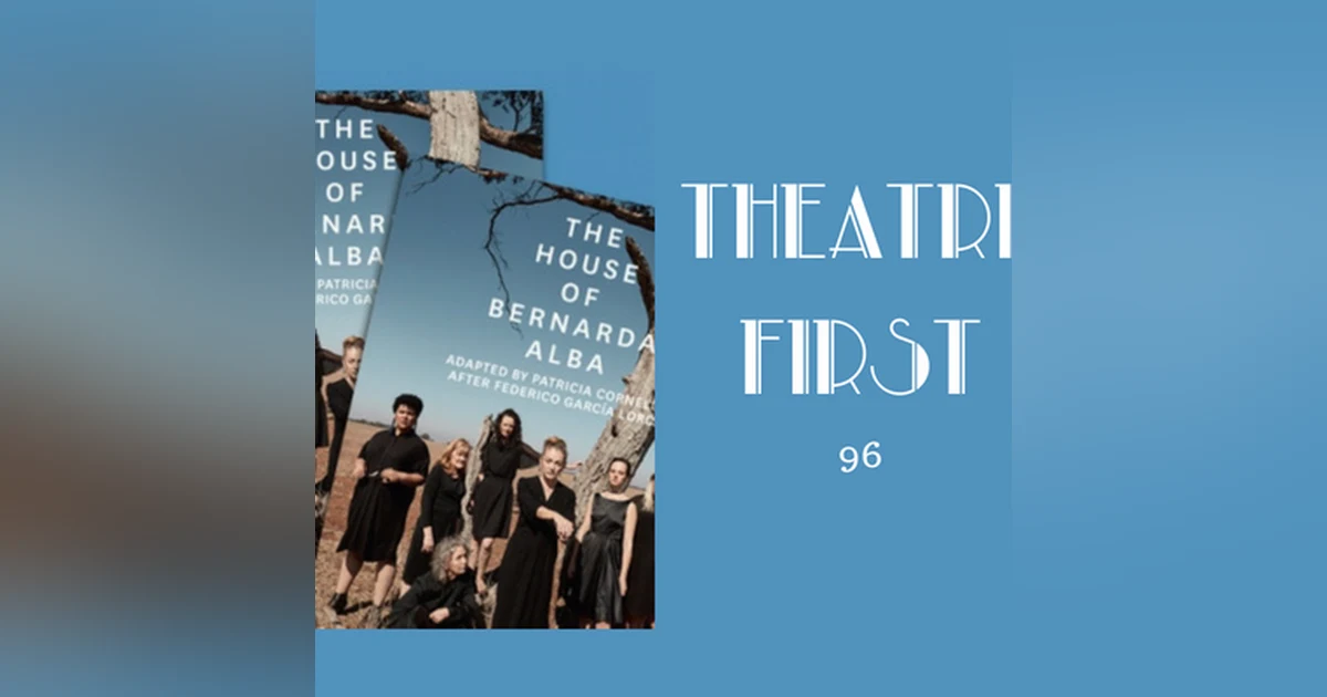 96: The House of Bernarda Alba - Theatre First with Alex First