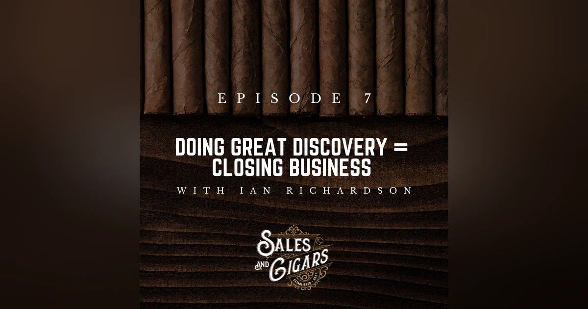 Doing Great Discovery = Closing Business with Ian Richardson