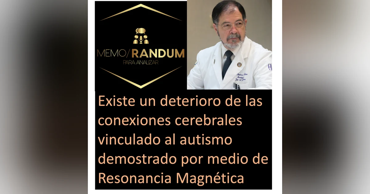 Existe un deterioro de las conexiones cerebrales vinculado al autismo demostrado por medio de Resonancia Magnética