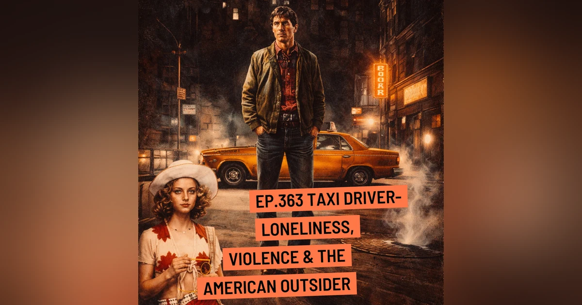 Jay Movie Talk Ep.363- Taxi Driver- Loneliness, Violence, and The American Outsider