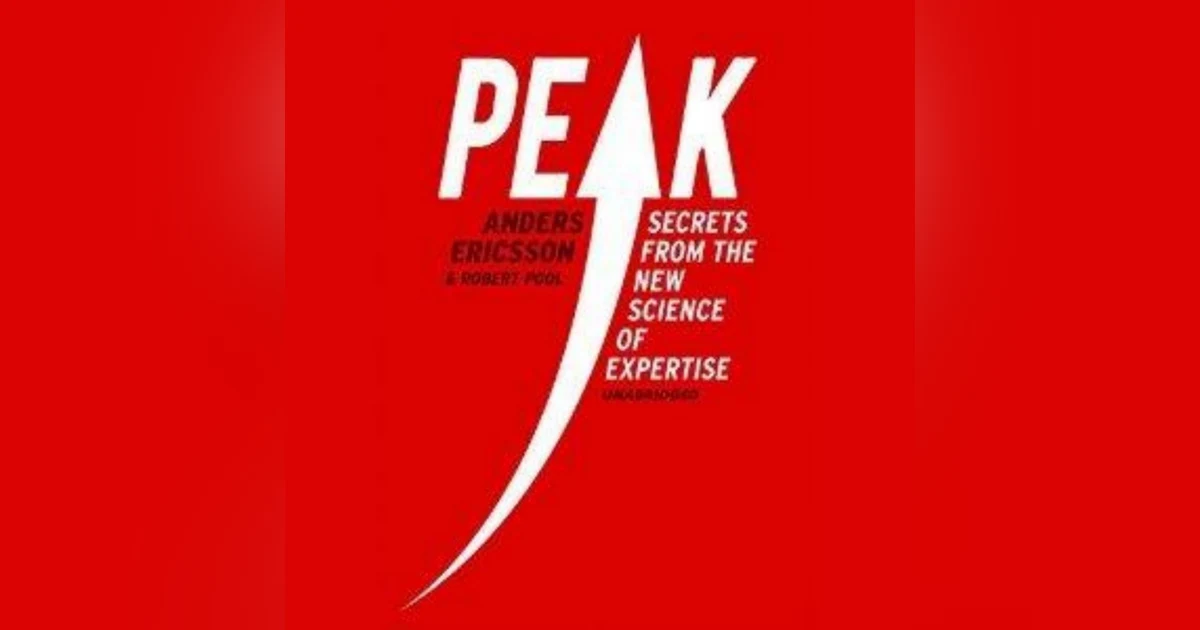 Unlocking Human Potential: The Secrets of Peak Performance by K. Anders Ericsson