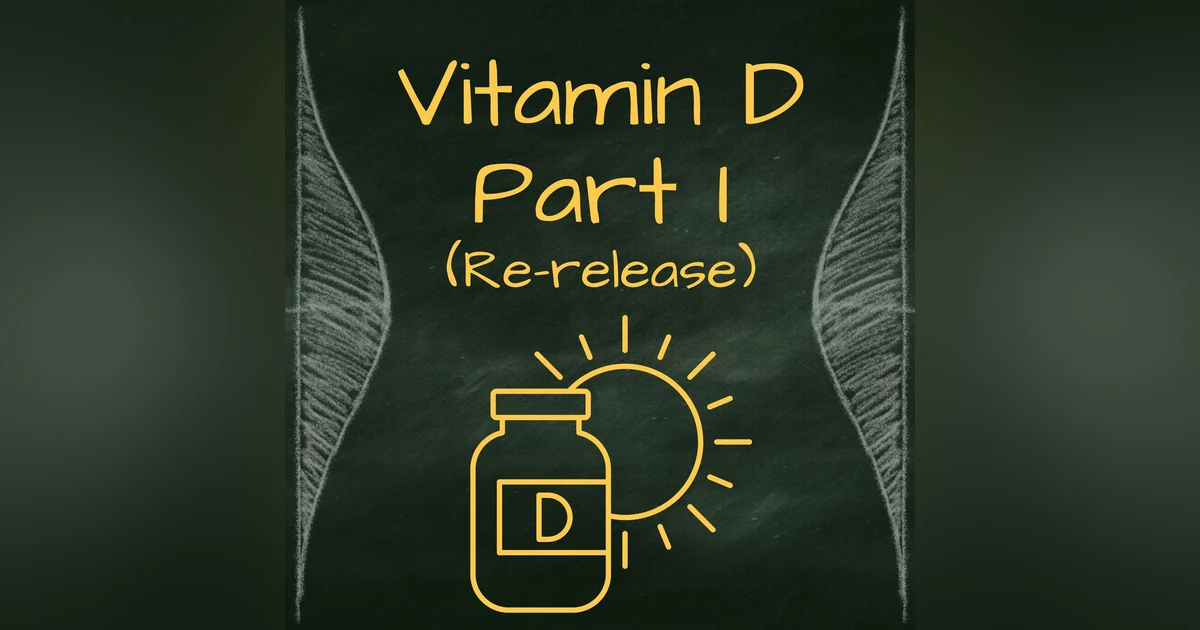Bonus: Vitamin D Part 1 with commentary