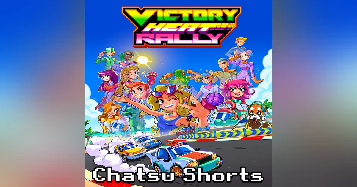 Drifting to First Place! A Review of Victory Heat Rally || Chatsu Shorts