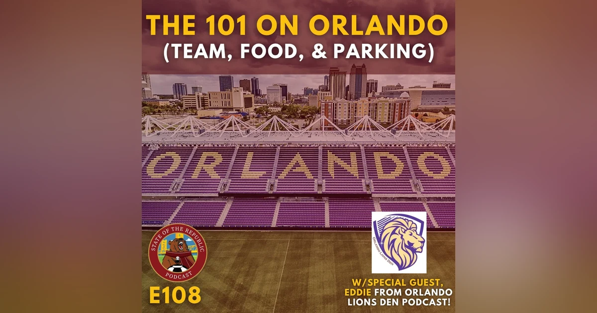 S1E108 - The 101 on Orlando (Team, Food, Parking, & More!) w/Special Guest Eddie from Orlando Lions Den Podcast!