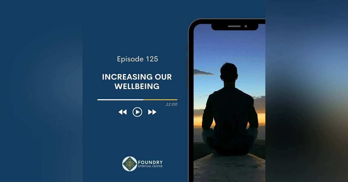 Ep 125  Increasing Our Wellbeing