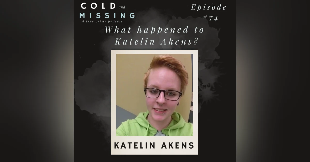 Cold and Missing: Katelin Akens