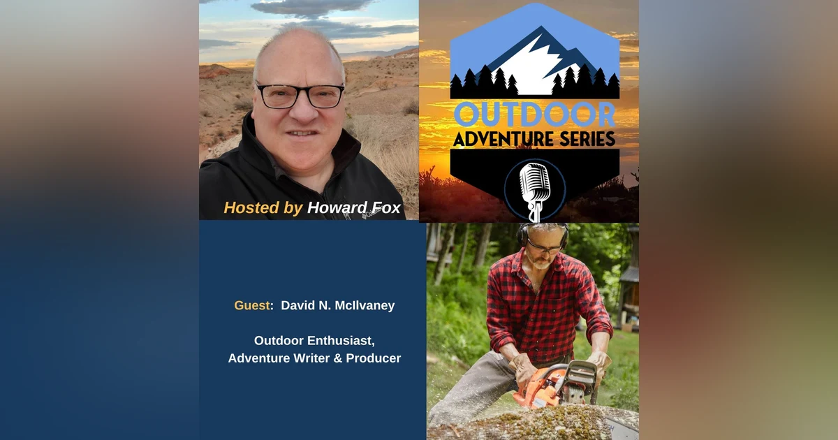 David N. McIlvaney, Outdoor Enthusiast, Adventure Writer & Producer