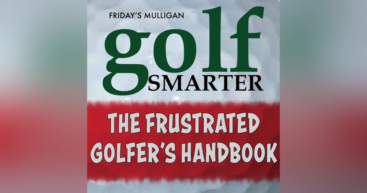 The Frustrated Golfer's Handbook with author and coach Darrin Gee