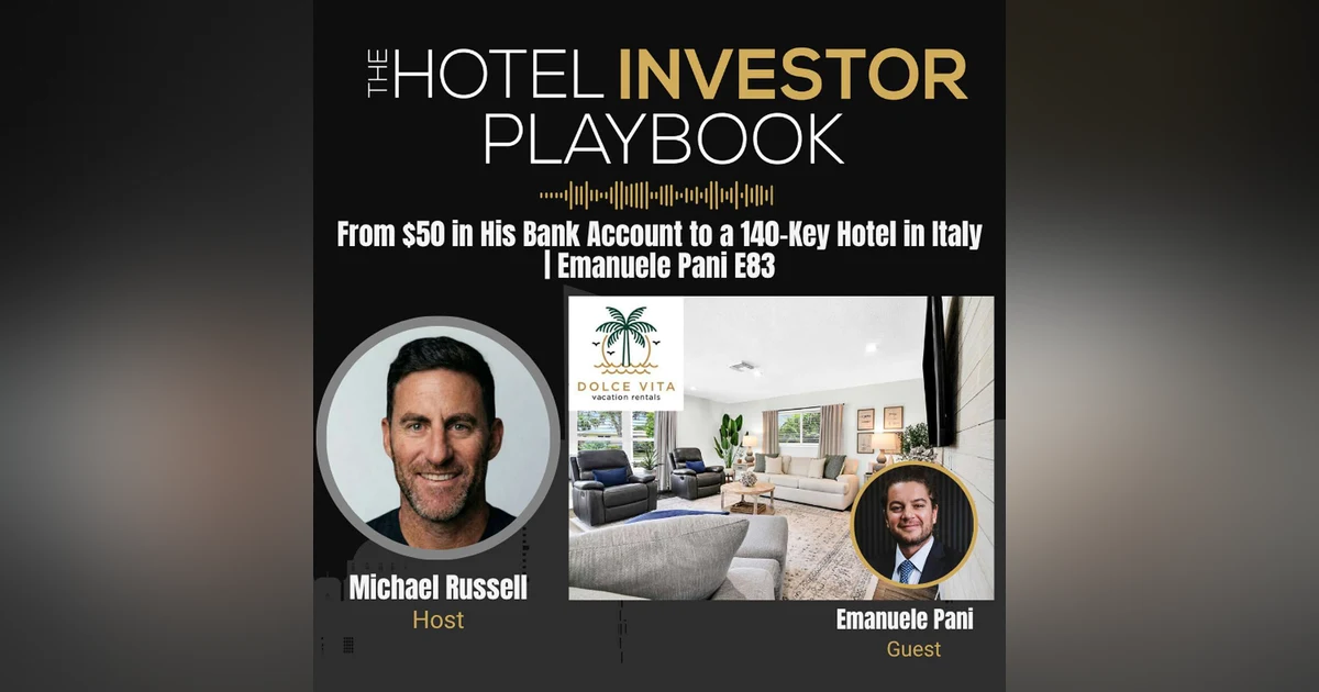 From $50 in His Bank Account to a 140-Key Hotel in Italy | Emanuele Pani E83