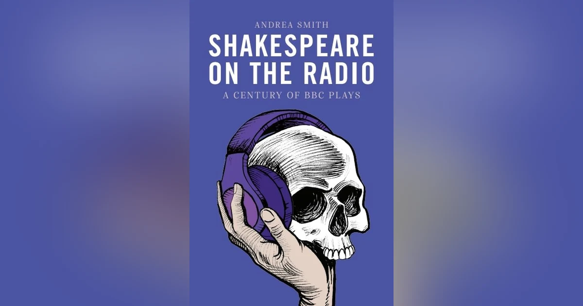 Shakespeare on the Radio: A Conversation with Andrea Smith
