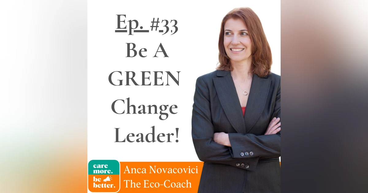 Be A Green Change Leader with Anca Novacovici, The Eco Coach