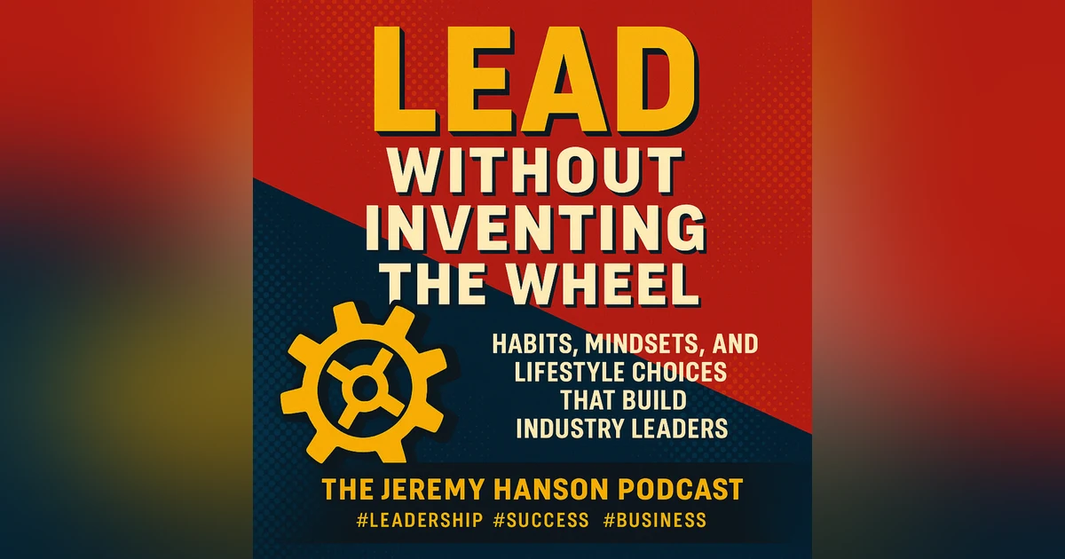 Lead Without Inventing the Wheel