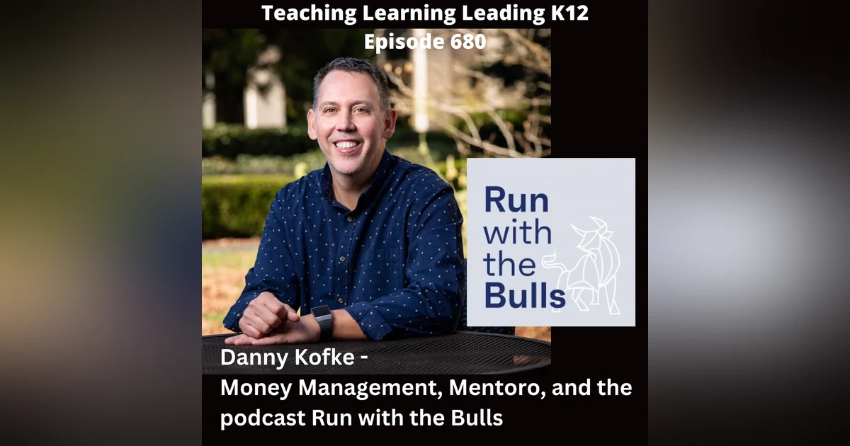 Danny Kofke - Money Management, Mentoro, and the podcast Run with the Bulls - 680