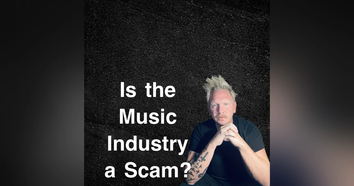 Is the Music Industry a Scam?