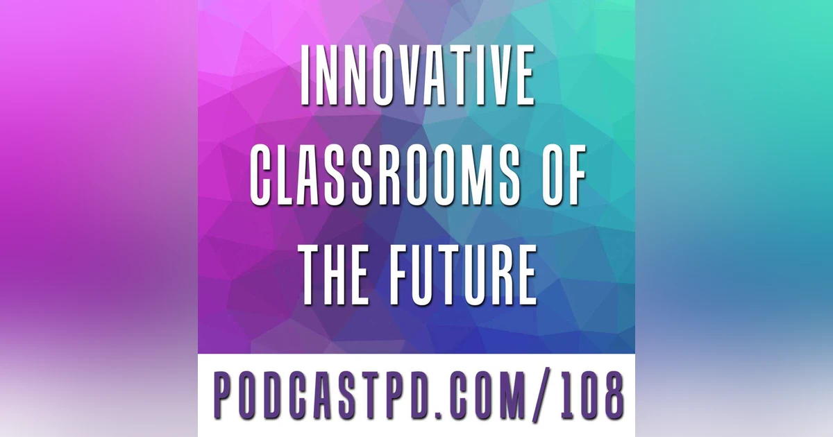 Innovative Classrooms of the Future - PPD108