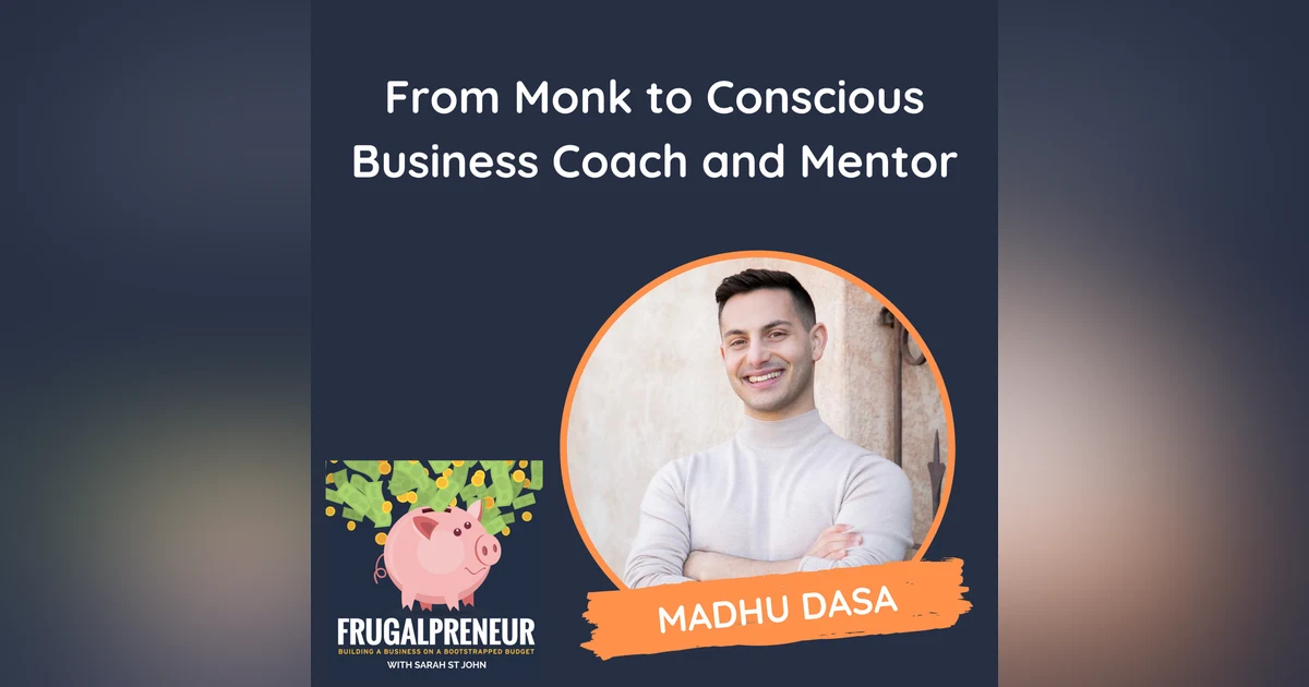 From Monk to Conscious Business Coach and Mentor (with Madhu Dasa)