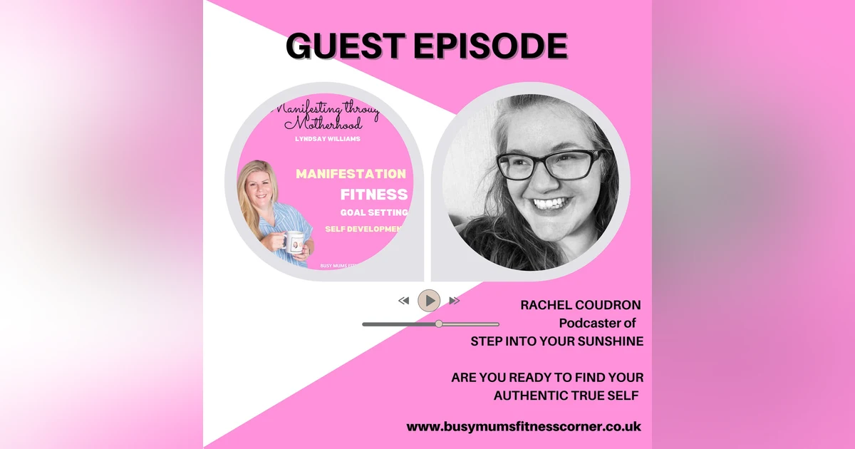 Podcaster Rachel Coudron - Step into your sunshine in be your Authentic Self