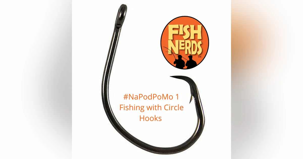 #NaPodPoMo 1 Fishing With Circle Hooks