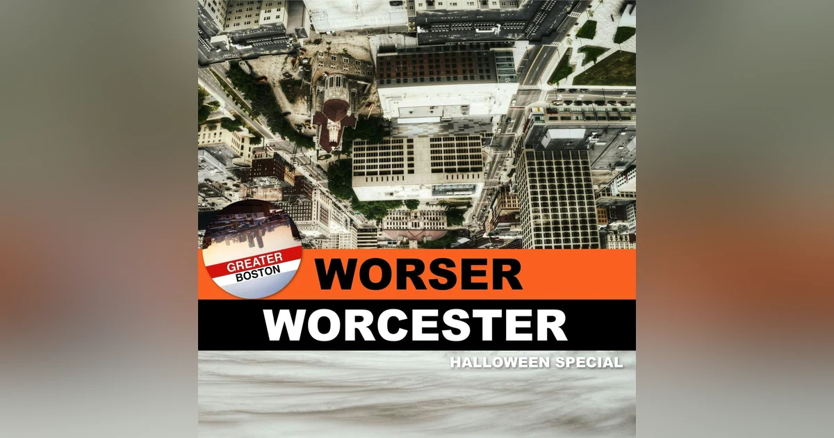 Halloween Special: Worser Worcester