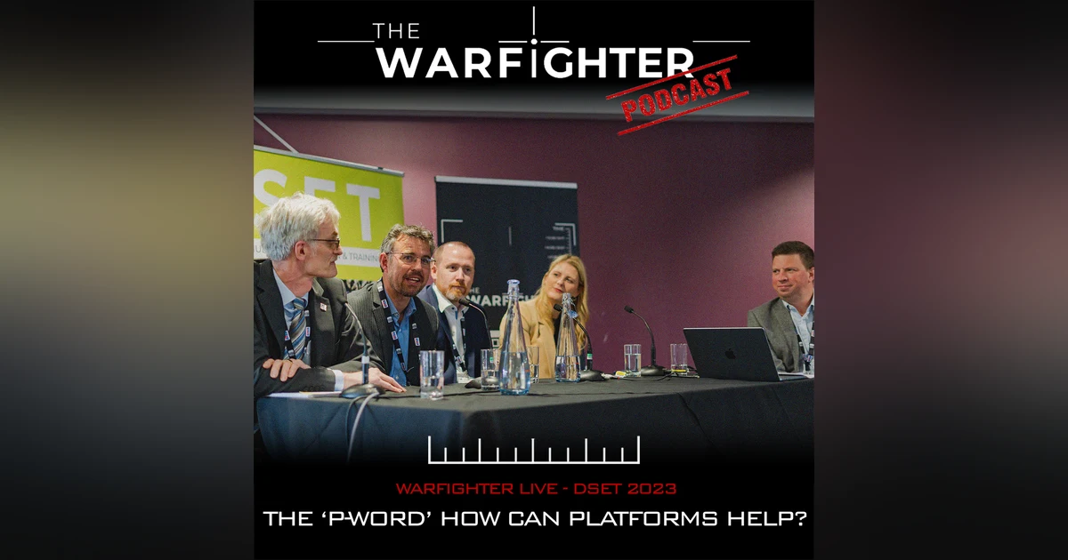 Warfighter LIVE: “The P-Word - How Can Platforms Help?” | DSET 2023
