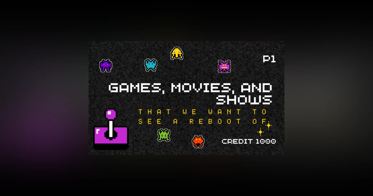 We Asked： What Deserves a Reboot？ The Answers Got Wild - Error Code Show