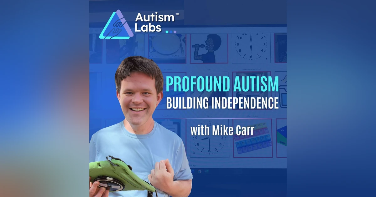 Profound Autism: How Visual Schedules Build Independence with Mike Carr