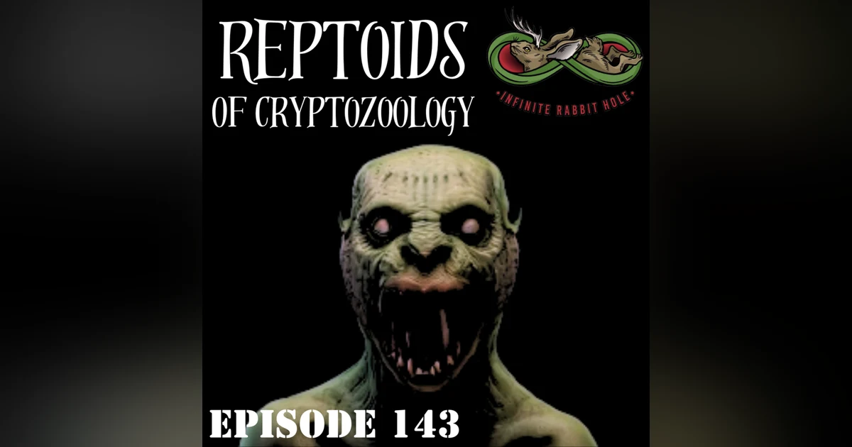 143. Reptoids of Cryptozoology