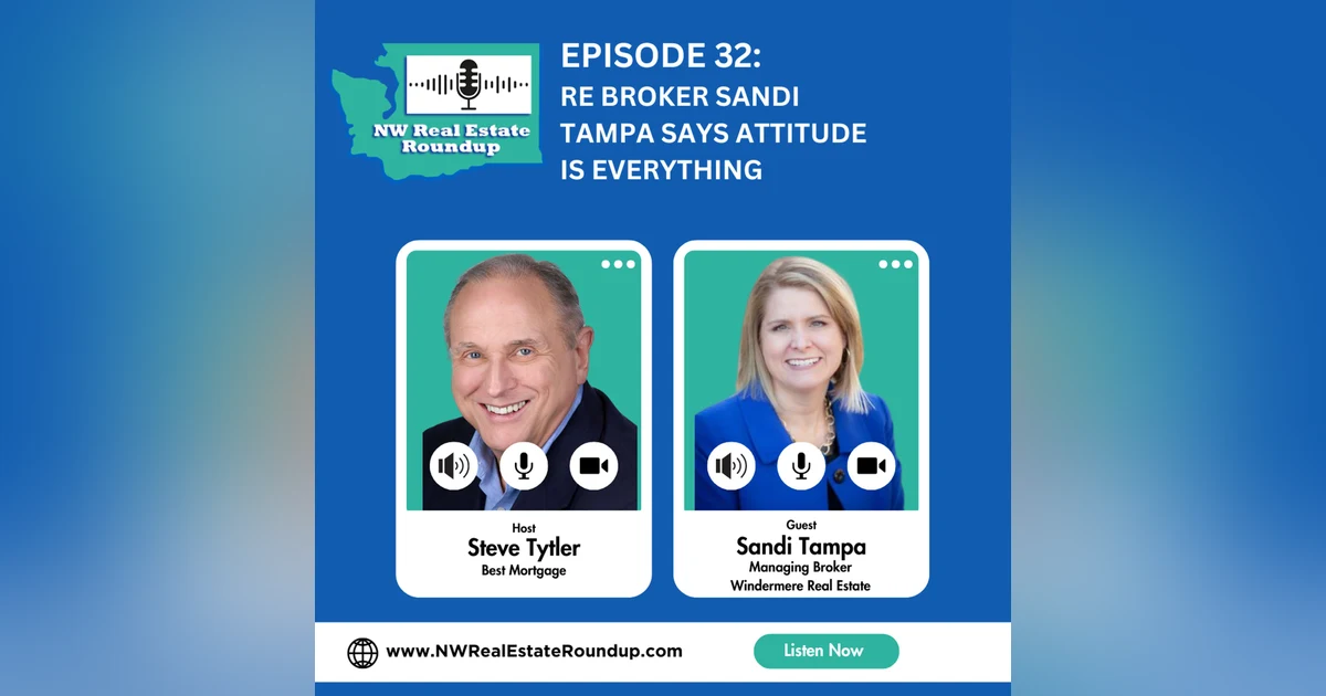 Episode 32: RE Broker Sandi Tampa says Attitude is Everything