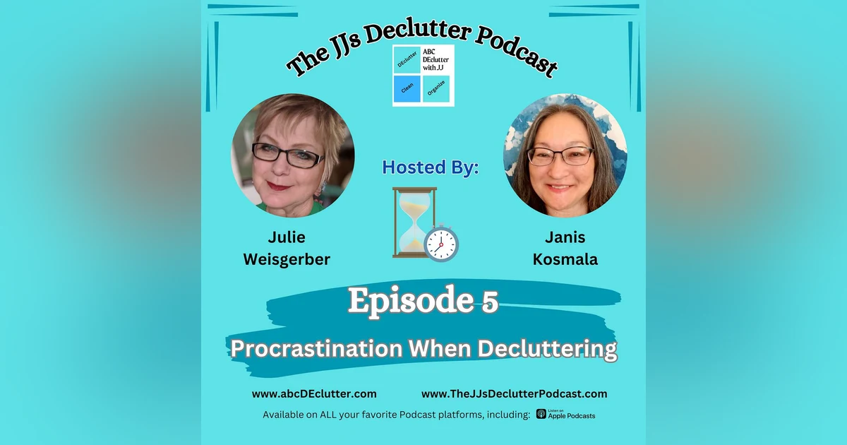 Episode 5: Procrastination When Decluttering