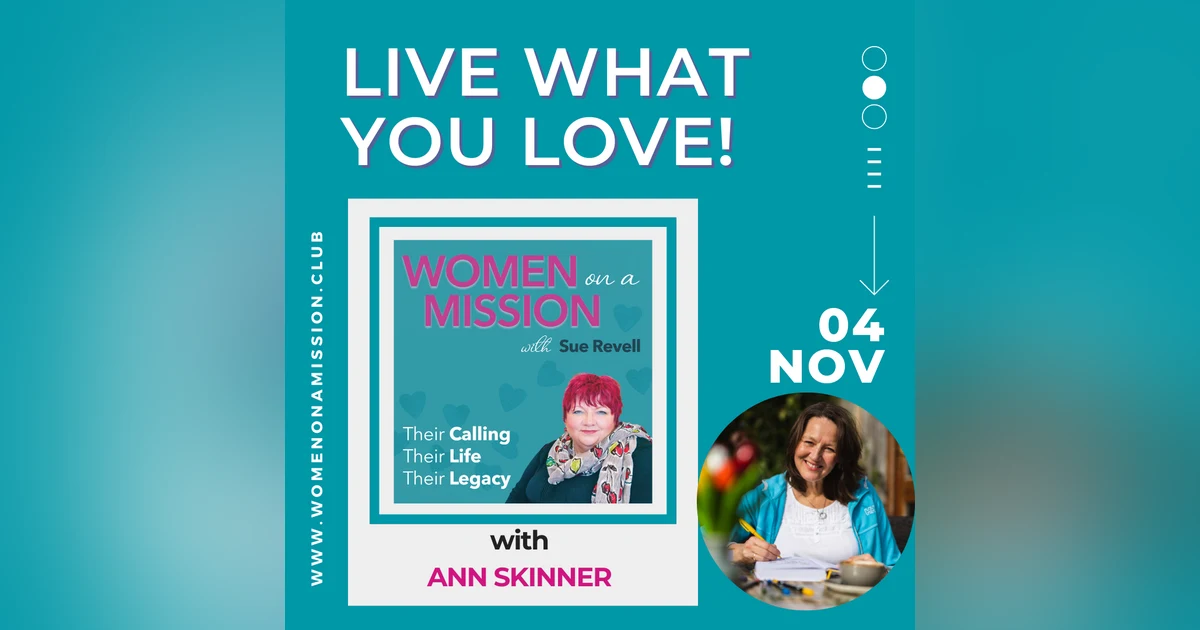 Episode 13: Live What You LOVE! with Ann Skinner