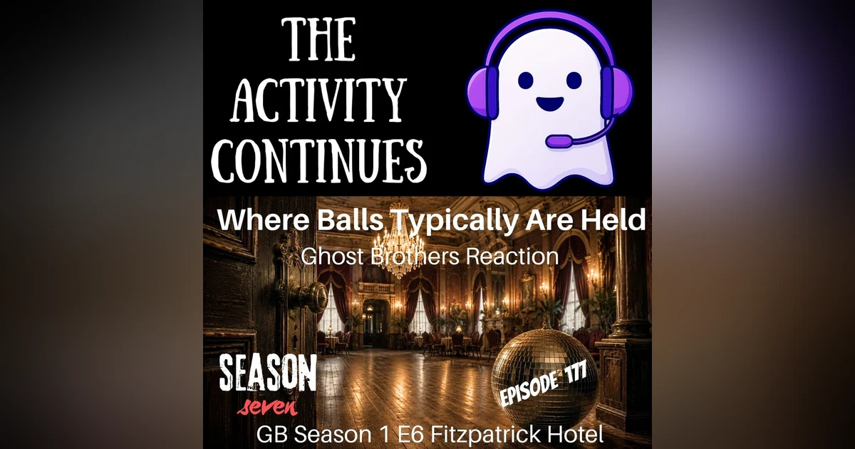 177: Where Balls Typically Are Held (Ghost Brothers React)