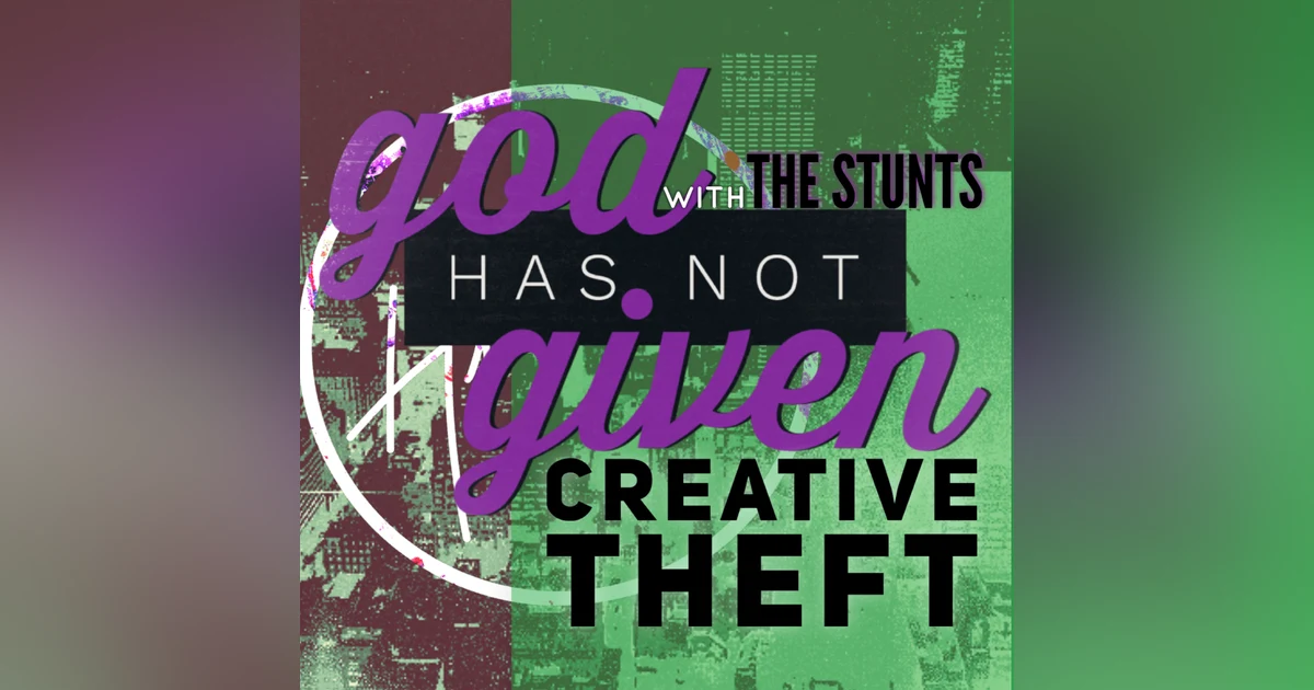 CREATIVE THEFT with The Stunts