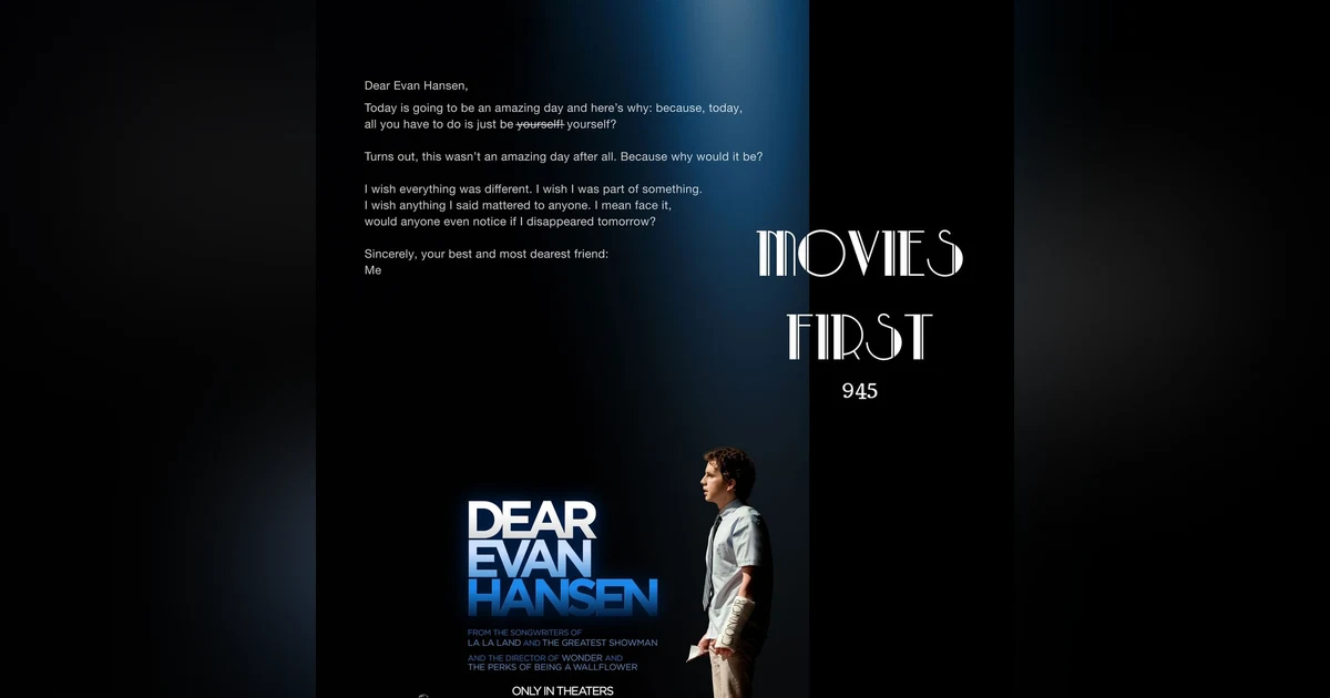 Dear Evan Hansen (Drama, Musical) (the @MoviesFirst review)