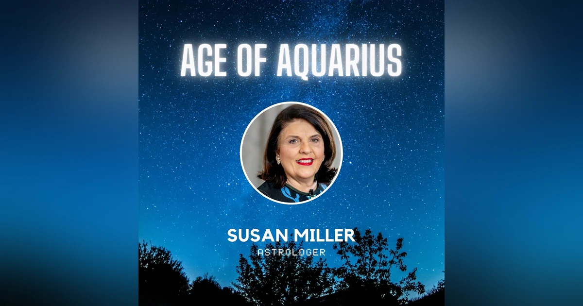 Susan Miller Astrology: Age of Aquarius and Exploring Life's Mysteries