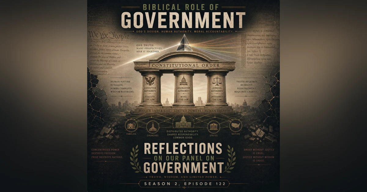 Biblical Role of Government | Reflections on Our Panel on Government