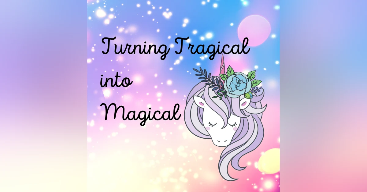 Turning the Tragical into the Magical: Tips to begin seeing a little more magic in your life with Noelle Deane