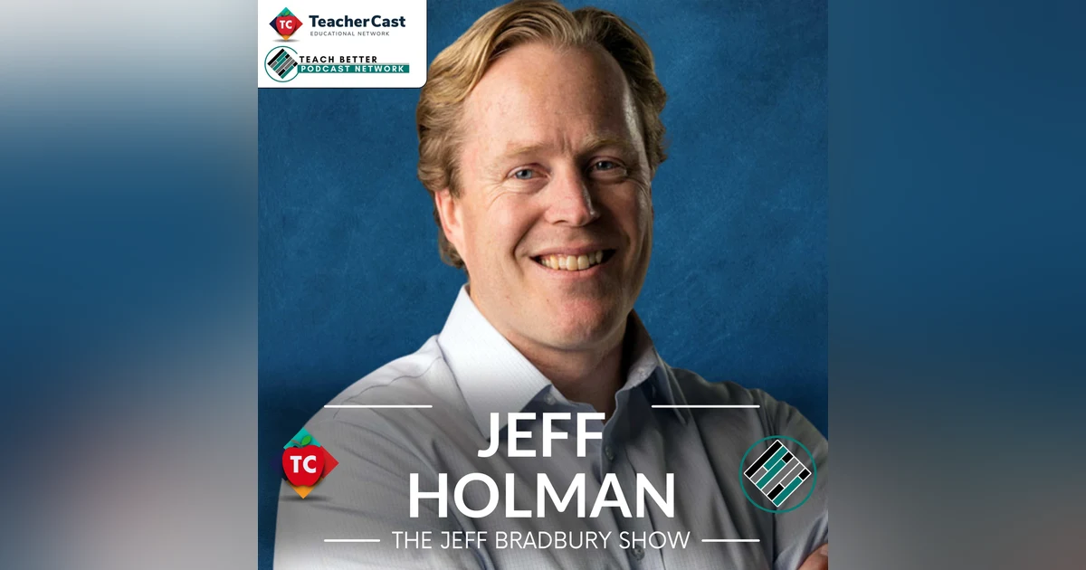 Innovate with Confidence: Jeff Holman on Building Businesses in Education