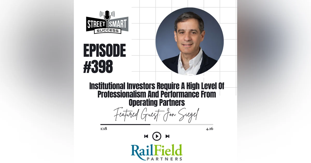 398: Institutional Investors Require A High Level Of Professionalism And Performance From Operating Partners