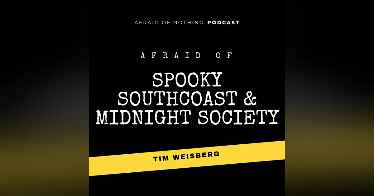 Afraid of Spooky Southcoast and Midnight Society