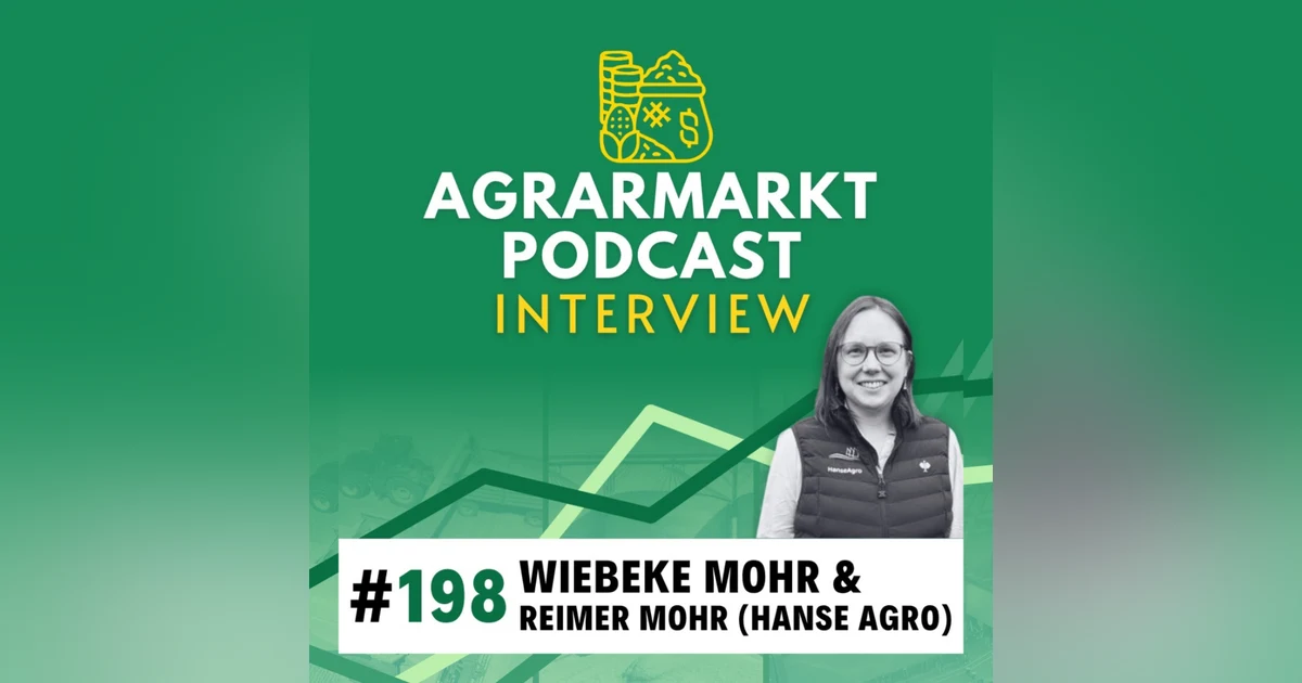 #198 🌡️ Märkte im Hitzestress & Vermarktungsstrategien '26 mit Reimer & Wiebeke Mohr (Hanse-Agro)