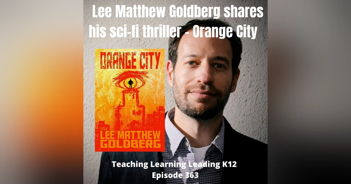 Lee Matthew Goldberg Shares His Sci-Fi Thriller - Orange City - 363