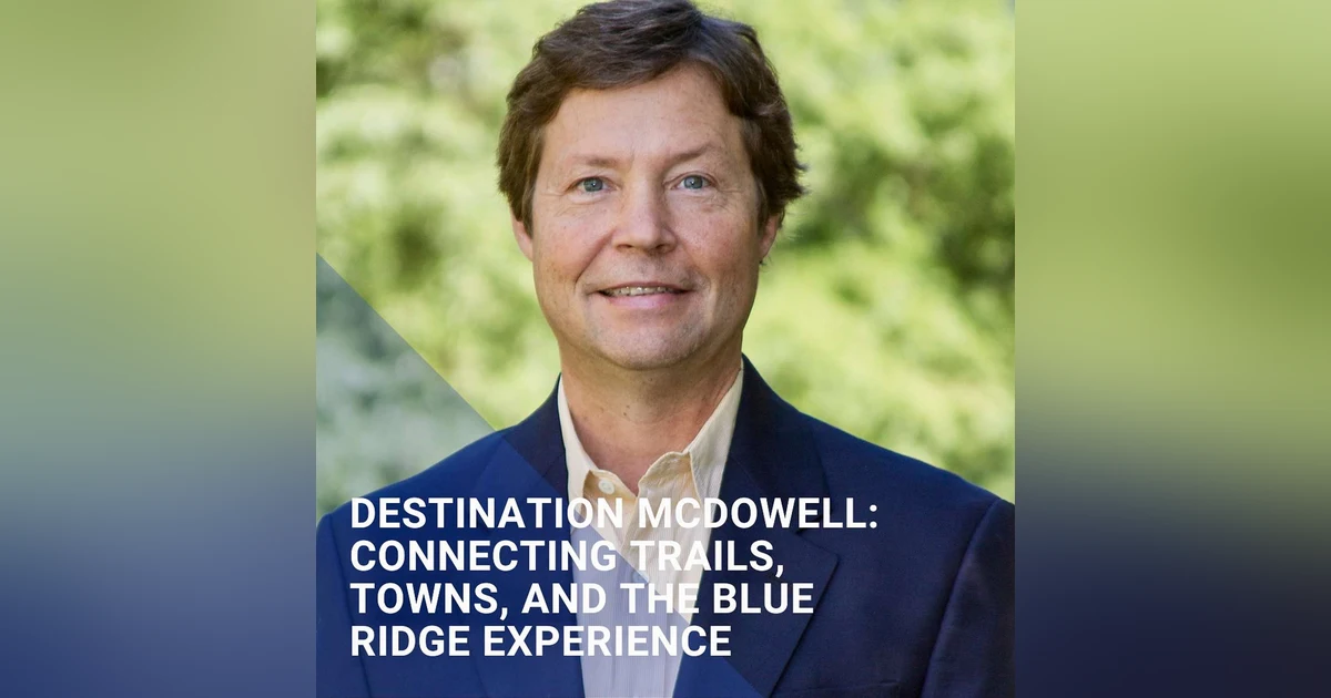 Destination McDowell: Connecting Trails, Towns, and the Blue Ridge Experience