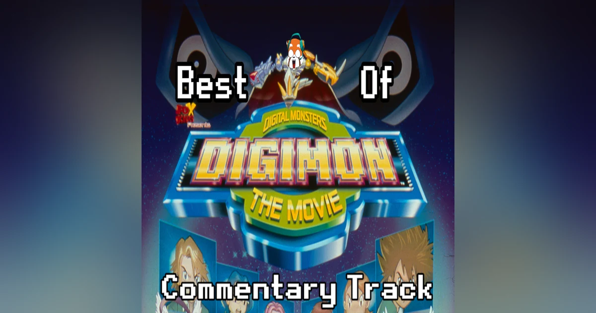 Colorado, Conspiracies and Digi Problems! Best of Digimon: The Movie (Commentary Track)