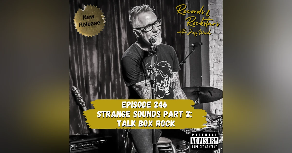 247: Strange Sounds Part 2 - Talk Box Rock