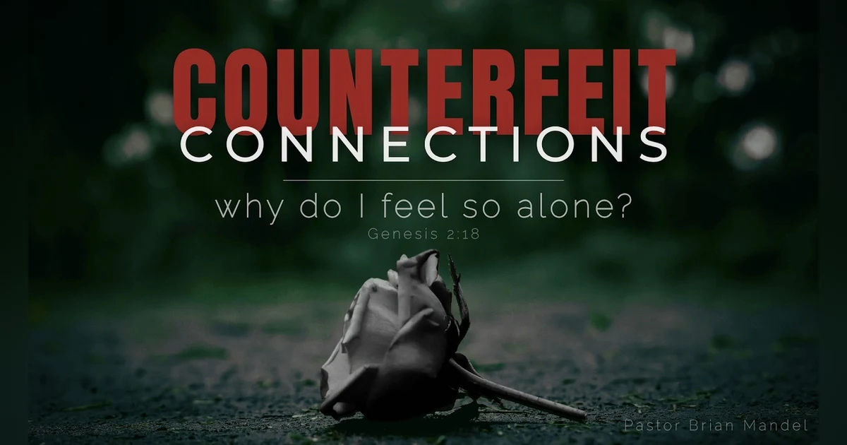 Bridge Church Fredericksburg - Sermons - Counterfeit Connections | Pastor Brian Mandel