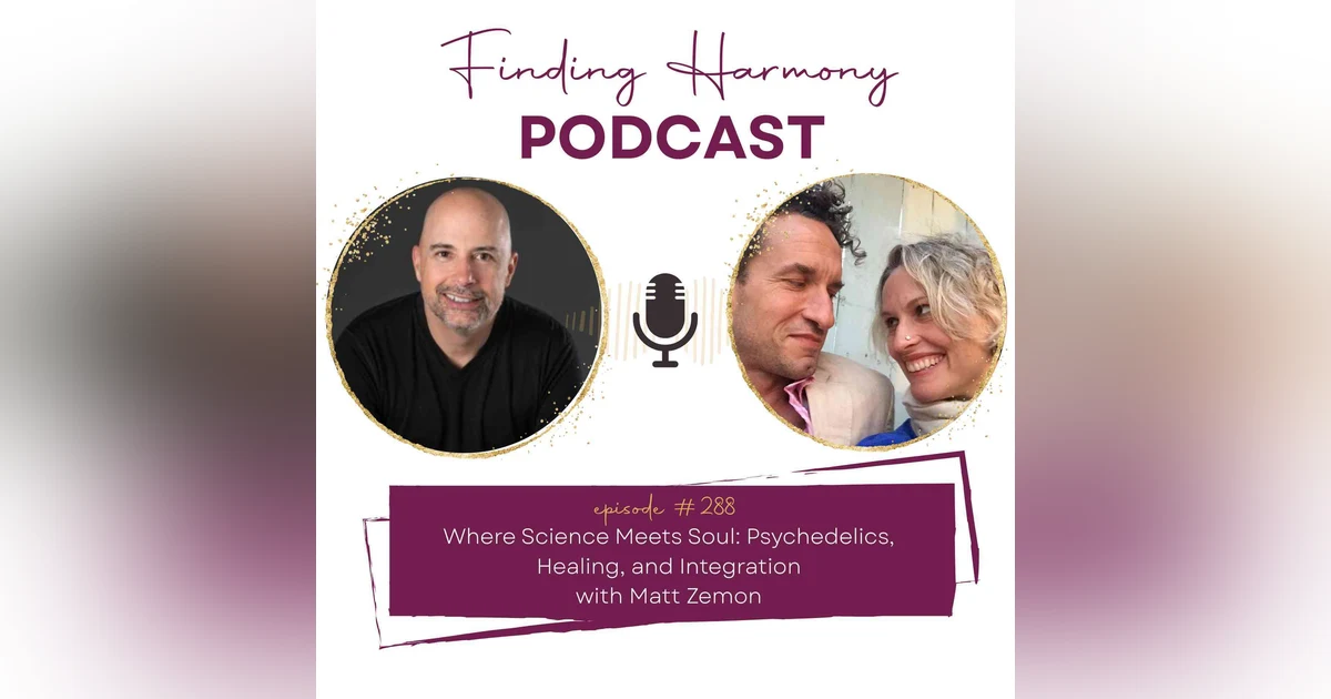 Where Science Meets Soul: Psychedelics, Healing, and Integration