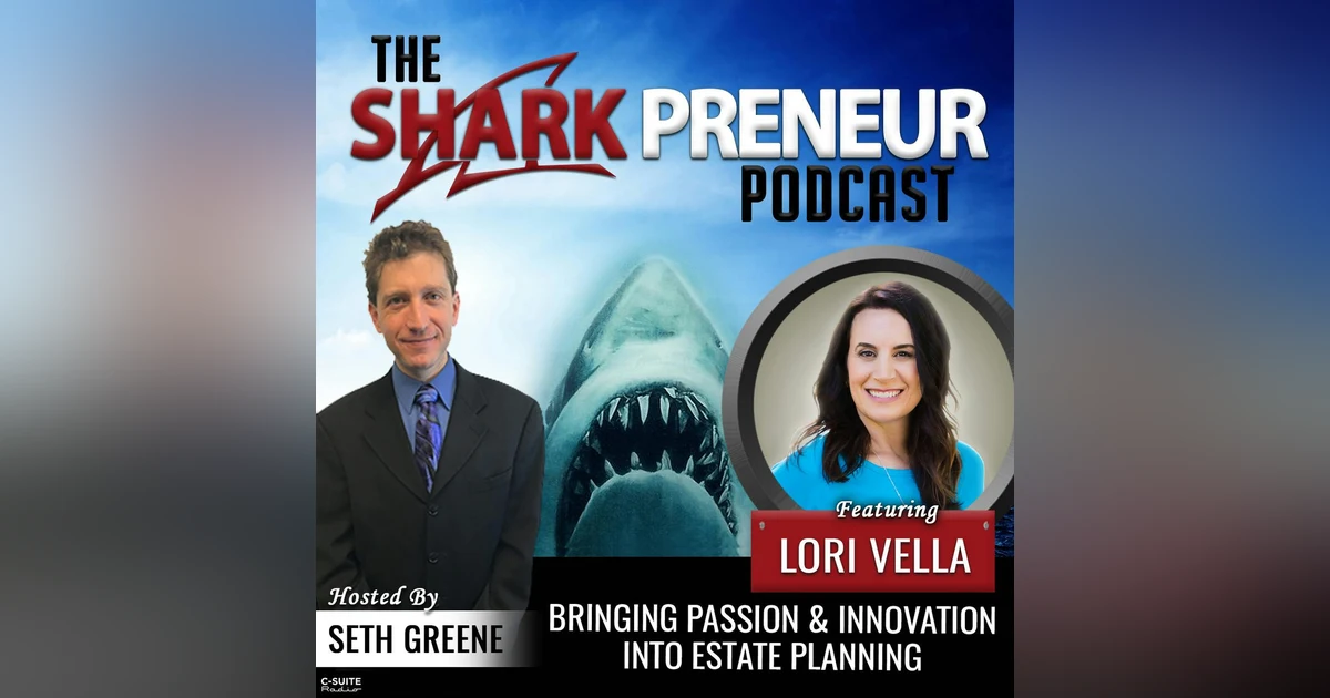 700: Bringing Passion and Innovation into Estate Planning with Lori Vella