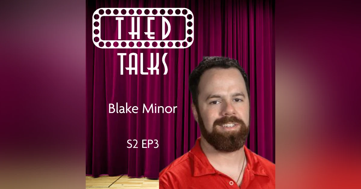 2.03 A Conversation with Blake Minor