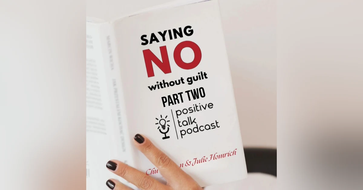 Saying "NO" without guilt (Part Two).